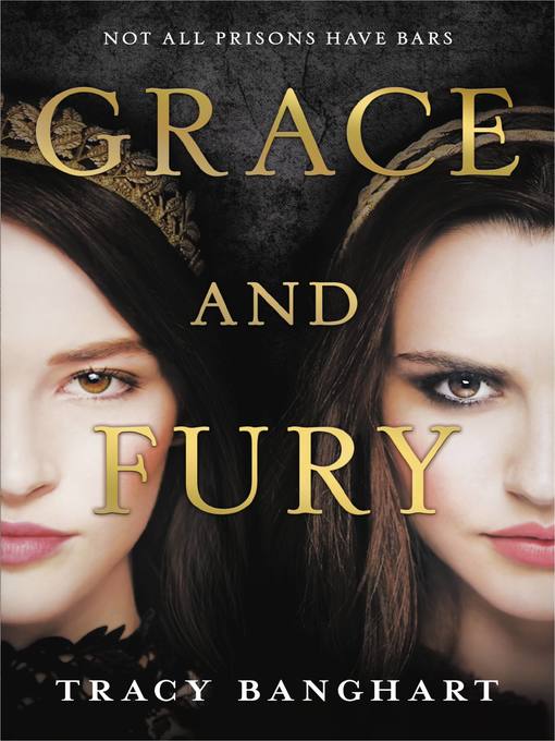 Title details for Grace and Fury by Tracy Banghart - Wait list